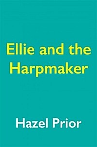 Ellie and the Harpmaker (Hardcover)