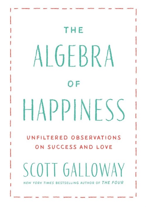 The Algebra of Happiness: Notes on the Pursuit of Success, Love, and Meaning (Hardcover)