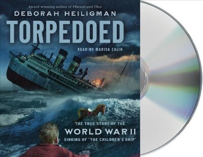 Torpedoed: The True Story of the World War II Sinking of the Childrens Ship (Audio CD)