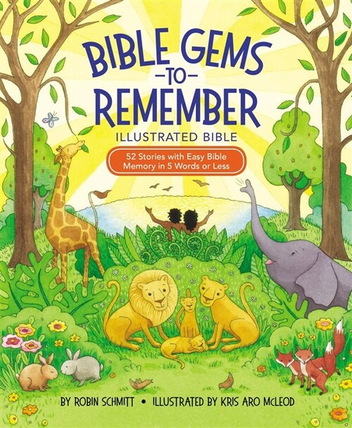 Bible Gems to Remember Illustrated Bible: 52 Stories with Easy Bible Memory in 5 Words or Less (Hardcover)