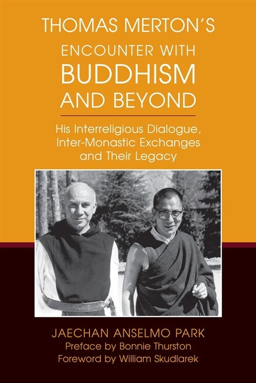 Thomas Mertons Encounter with Buddhism and Beyond: His Interreligious Dialogue, Inter-Monastic Exchanges, and Their Legacy (Paperback)