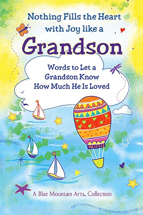 Nothing Fills the Heart with Joy Like a Grandson: Words to Let a Grandson Know How Much He Is Loved (Paperback, Revised)