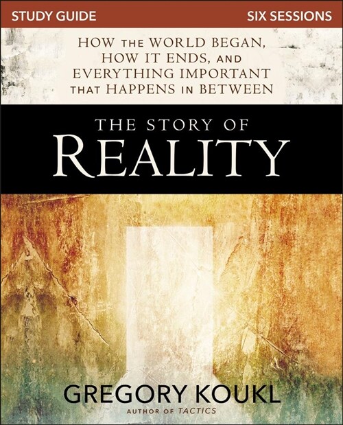 The Story of Reality Study Guide: How the World Began, How It Ends, and Everything Important That Happens in Between (Paperback)