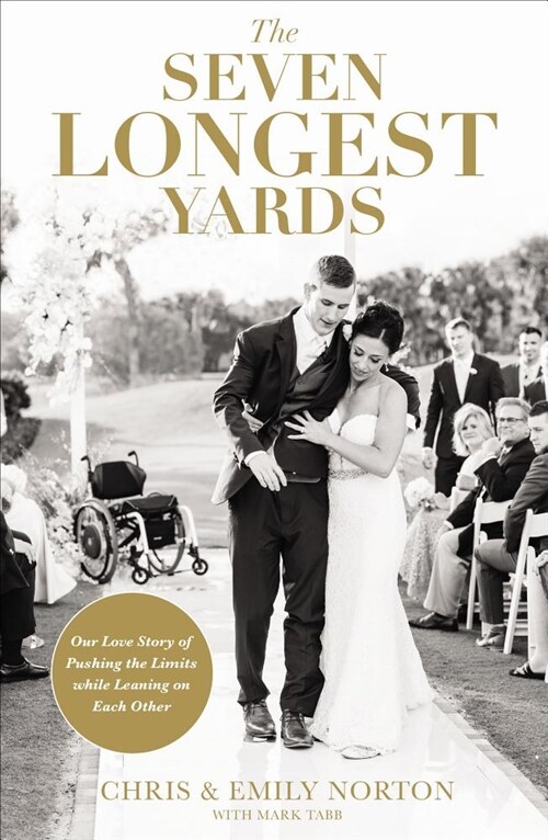 The Seven Longest Yards: Our Love Story of Pushing the Limits While Leaning on Each Other (Hardcover)