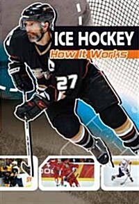 Ice Hockey : How It Works (Paperback)