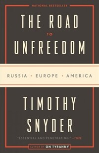 The Road to Unfreedom: Russia, Europe, America (Paperback)