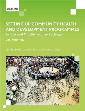 Setting up Community Health and Development Programmes in Low and Middle Income Settings (Paperback, 4 Revised edition)