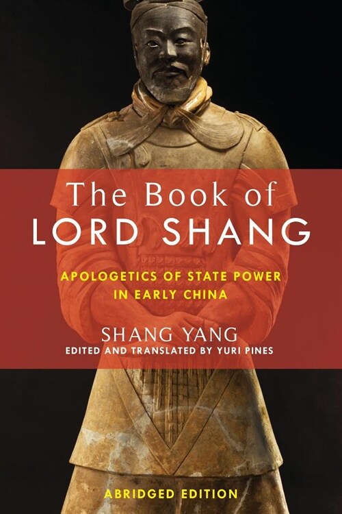 The Book of Lord Shang: Apologetics of State Power in Early China (Paperback, Edition)