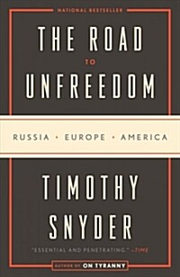 The Road to Unfreedom: Russia, Europe, America (Paperback)