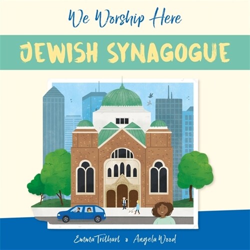 We Worship Here: Jewish Synagogue (Hardcover, Illustrated ed)