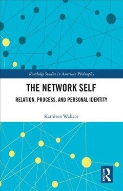 The Network Self : Relation, Process, and Personal Identity (Hardcover)