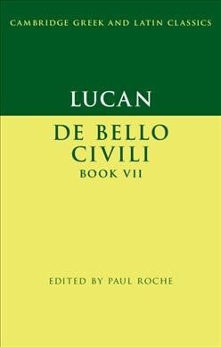 Lucan: De Bello Ciuili Book VII (Paperback)