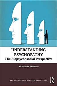 Understanding Psychopathy : The Biopsychosocial Perspective (Paperback)