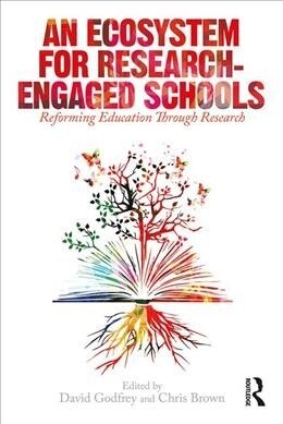 An Ecosystem for Research-Engaged Schools : Reforming Education Through Research (Paperback)