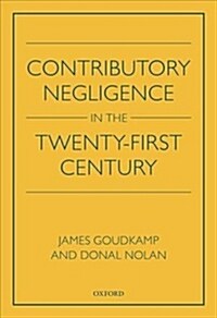 Contributory Negligence in the Twenty-First Century (Hardcover)