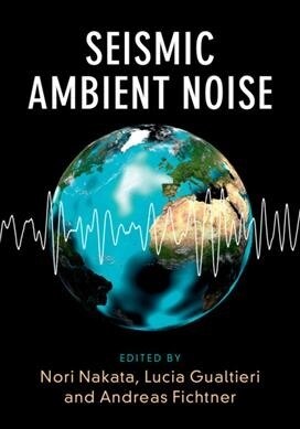 Seismic Ambient Noise (Hardcover)