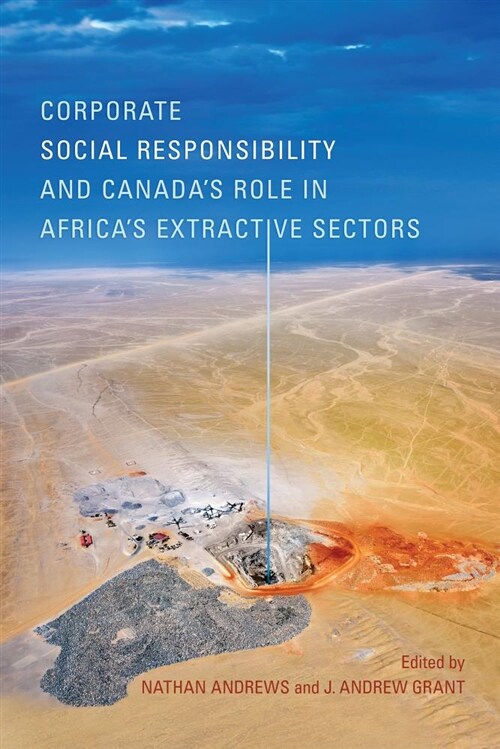Corporate Social Responsibility and Canadas Role in Africas Extractive Sectors (Hardcover)