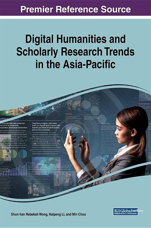 Digital Humanities and Scholarly Research Trends in the Asia-Pacific (Hardcover)