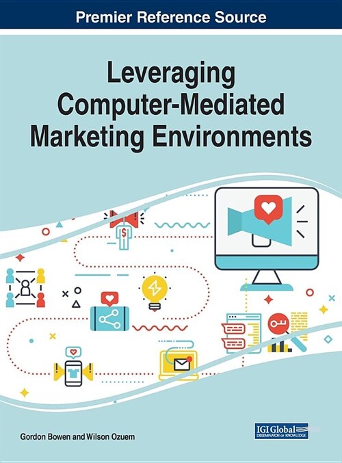 Leveraging Computer-Mediated Marketing Environments (Hardcover)