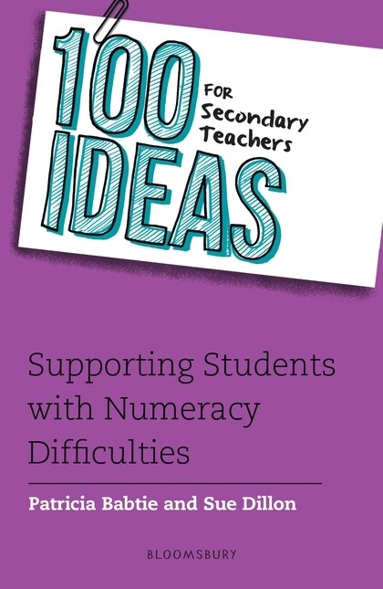 100 Ideas for Secondary Teachers: Supporting Students with Numeracy Difficulties (Paperback)