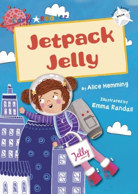 Jetpack Jelly : (White Early Reader) (Paperback)