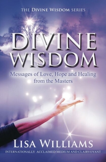 Divine Wisdom: Messages of Love, Hope and Healing from the Masters (Paperback)