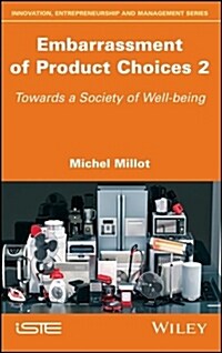 Embarrassment of Product Choices 2 : Towards a Society of Well-being (Hardcover)