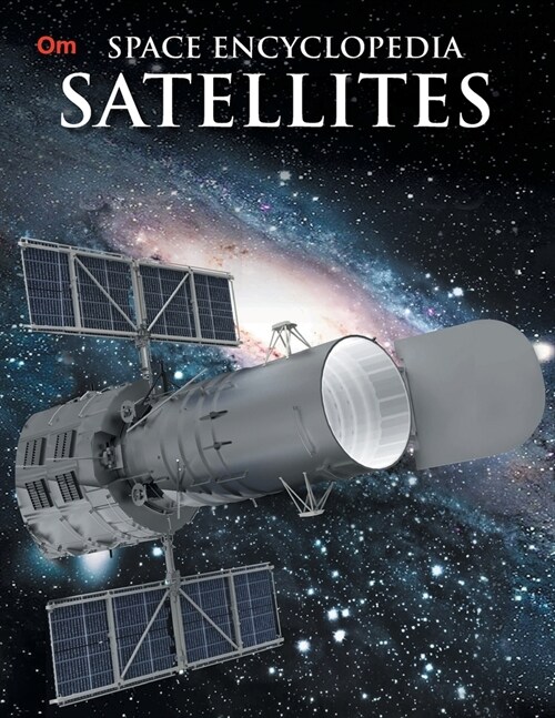 Satellites: Space Encyclopedia (Paperback)