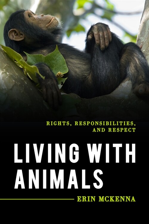 Living with Animals: Rights, Responsibilities, and Respect (Hardcover)