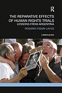 The Reparative Effects of Human Rights Trials : Lessons From Argentina (Paperback)