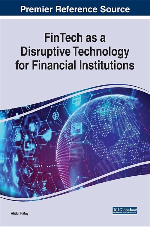 FinTech as a Disruptive Technology for Financial Institutions (Hardcover)