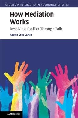 How Mediation Works : Resolving Conflict Through Talk (Hardcover)