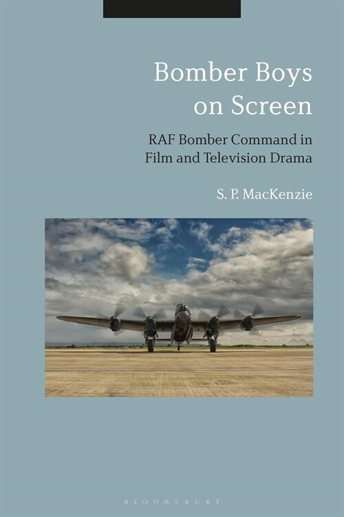 Bomber Boys on Screen : RAF Bomber Command in Film and Television Drama (Hardcover)