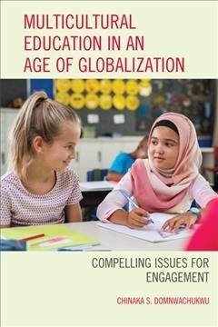 Multicultural Education in an Age of Globalization: Compelling Issues for Engagement (Hardcover)