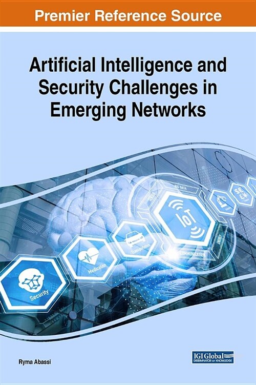Artificial Intelligence and Security Challenges in Emerging Networks (Hardcover)