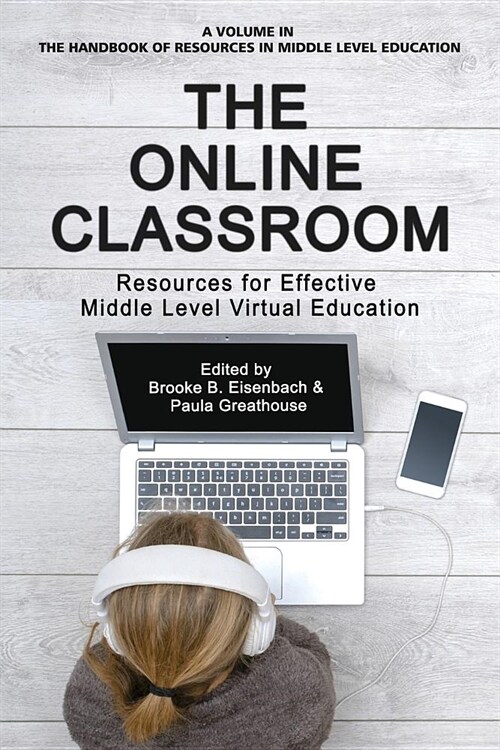 The Online Classroom: Resources for Effective Middle Level Virtual Education (Paperback)