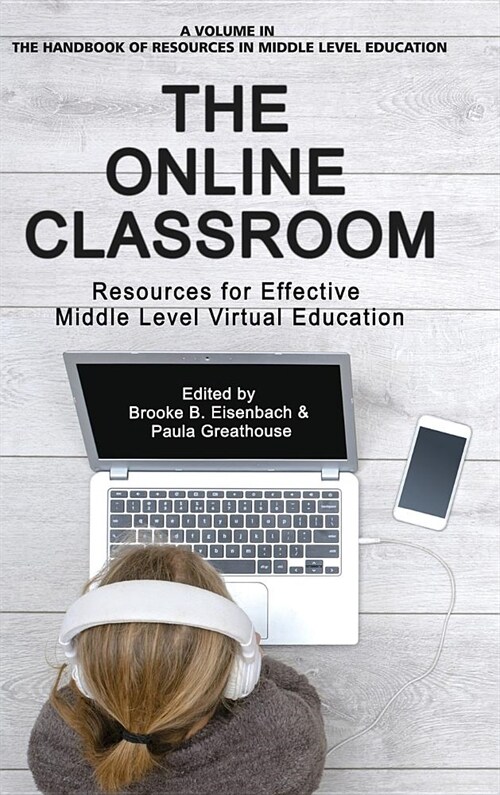 The Online Classroom: Resources for Effective Middle Level Virtual Education (Hardcover)