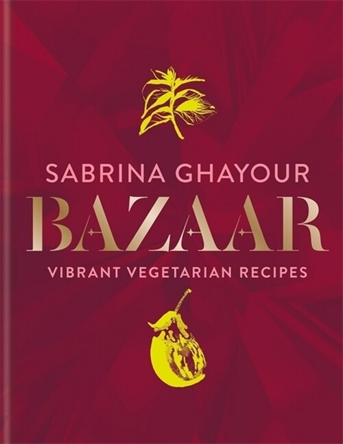 Bazaar : Vibrant vegetarian and plant-based recipes (Hardcover)