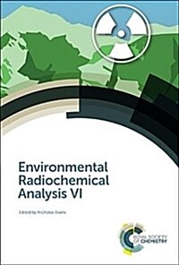 ENVIRONMENTAL RADIOCHEMICAL ANALYSIS VI (Hardcover)