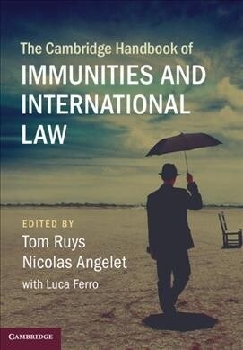 The Cambridge Handbook of Immunities and International Law (Hardcover)