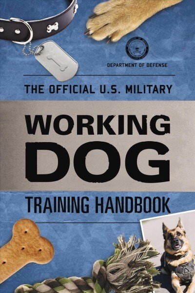 The Official U.S. Military Working Dog Training Handbook (Paperback)