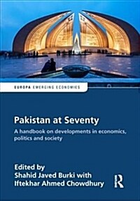 Pakistan at Seventy : A handbook on developments in economics, politics and society (Hardcover)