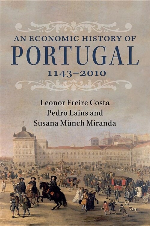 An Economic History of Portugal, 1143–2010 (Paperback)