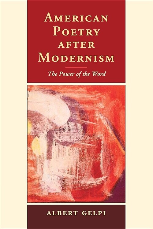 American Poetry after Modernism : The Power of the Word (Paperback)
