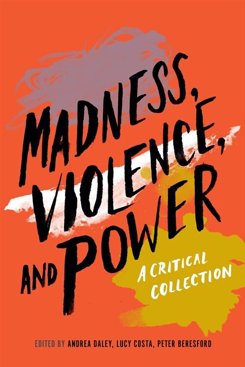 Madness, Violence, and Power: A Critical Collection (Paperback)