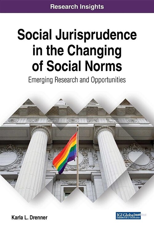 Social Jurisprudence in the Changing of Social Norms: Emerging Research and Opportunities (Hardcover)