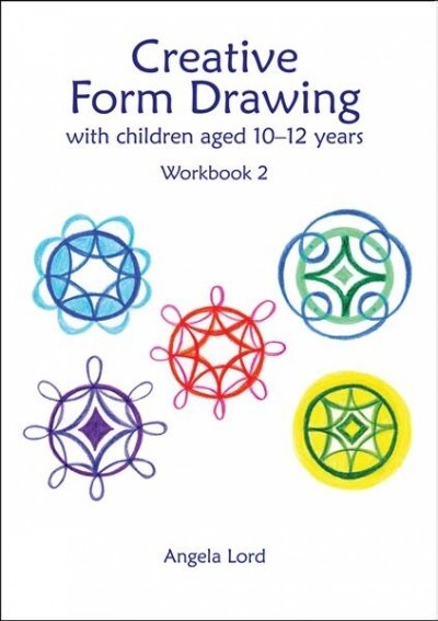 Creative Form Drawing with Children Aged 10-12 : Workbook 2 (Paperback)