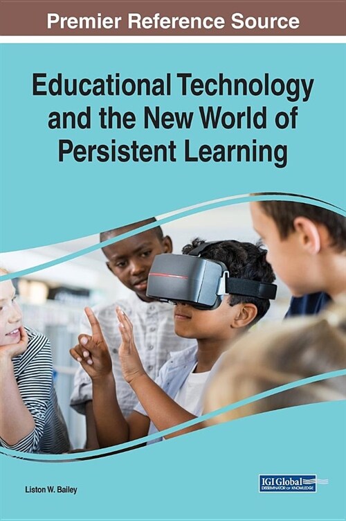 Educational Technology and the New World of Persistent Learning (Hardcover)