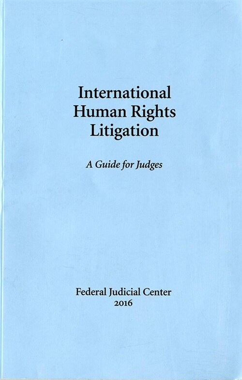 International Human Rights Litigation: A Guide for Judges (Paperback)