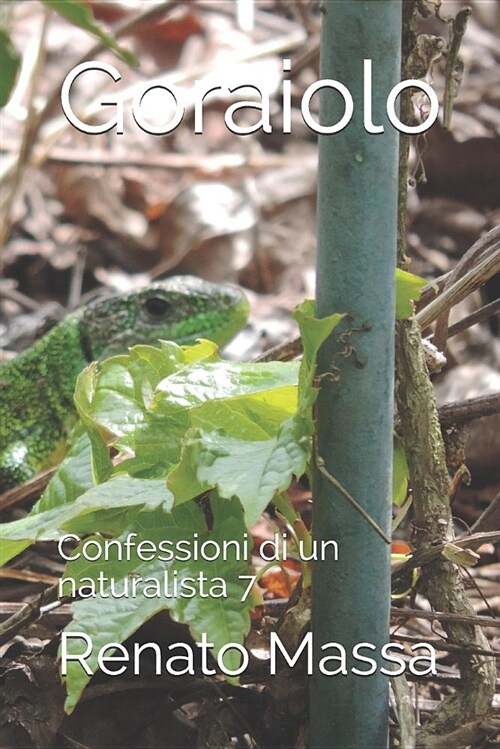 Goraiolo: Confessioni Di Un Naturalista 7 (Paperback)